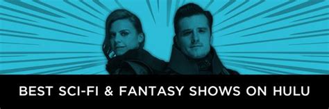 The Best Sci-Fi & Fantasy Shows on Hulu Right Now