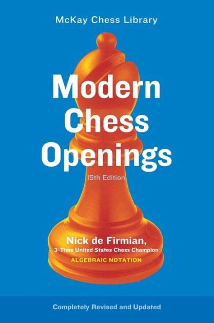 Modern Chess Openings, 15th Edition by Nick de Firmian, Paperback ...