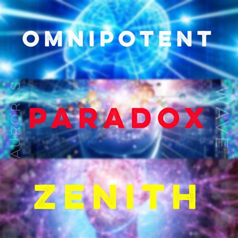 omnipotent paradox zenith | auroras wave