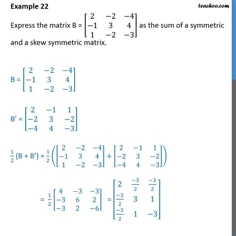 Example 22 - Express matrix B as sum of symmetric and skew