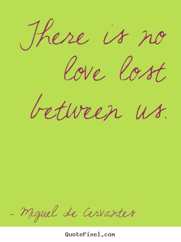 No Love Lost Quotes. QuotesGram