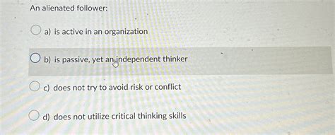 Solved An alienated follower:a) ﻿is active in an | Chegg.com