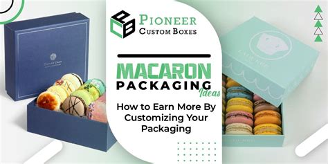 Elevate Sweet Moments: Creative Macaron Packaging Ideas