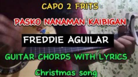 Pasko na naman kaibigan by Freddie Aguilar guitar chords with lyrics - YouTube