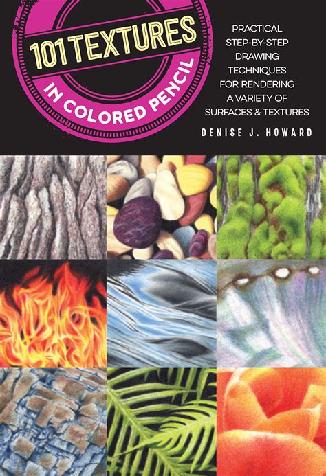 101 Textures in Colored Pencil: Practical step-by-step drawing ...