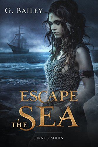 Escape the Sea (Saved by Pirates #1) by G. Bailey | Goodreads