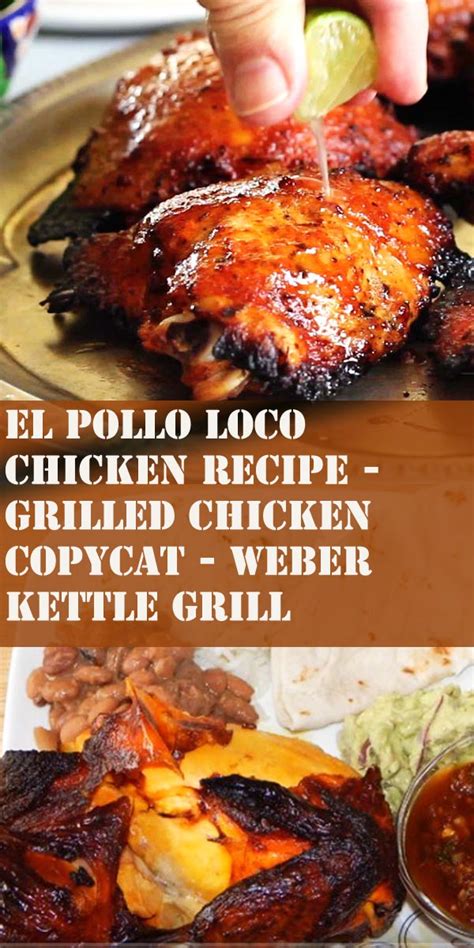 THE BEST EL POLLO LOCO CHICKEN RECIPE - GRILLED CHICKEN COPYCAT - WEBER KETTLE GRILL