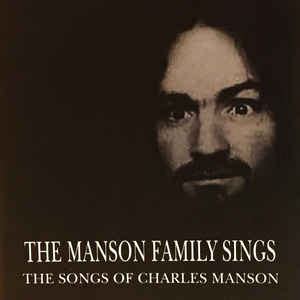 The Manson Family - The Manson Family Sings The Songs Of Charles Manson ...