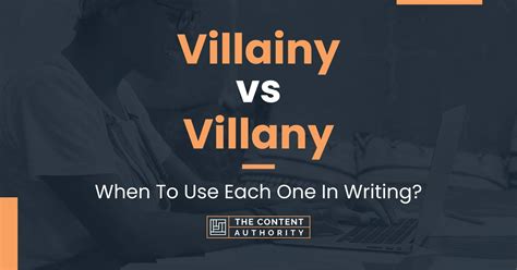 Villainy vs Villany: When To Use Each One In Writing?