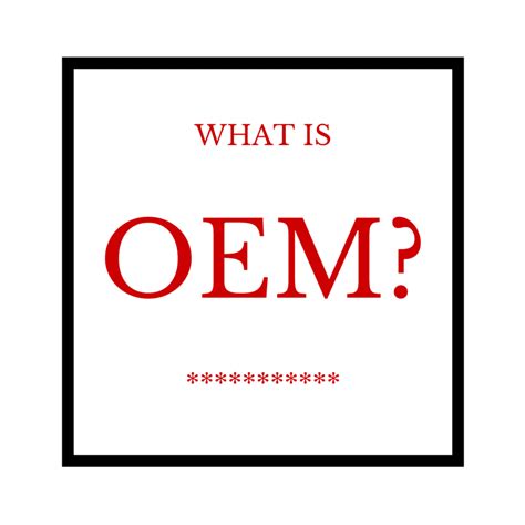 OEM | What Does OEM (Original Equipment Manufacturer) Mean?