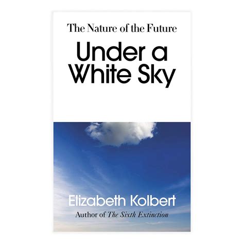 Under A White Sky Elizabeth Kolbert Book