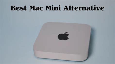 Top Mac Mini Alternatives