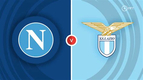 Napoli vs Lazio Prediction and Betting Tips