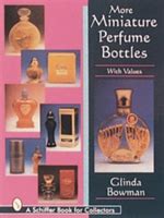 More Miniature Perfume Bottles - Glinda Bowman