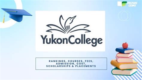 Yukon College: Rankings, Courses, Admissions, Tuition Fee, Cost of Attendance & Scholarships