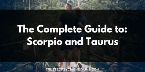 Taurus and Scorpio Love and Marriage Compatibility 2019 Taurus Star Sign, Zodiac Signs Scorpio ...