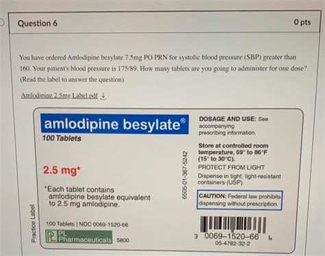 Solved You have ordered Amlodipine besylate 7.5mg PO PRN for | Chegg.com