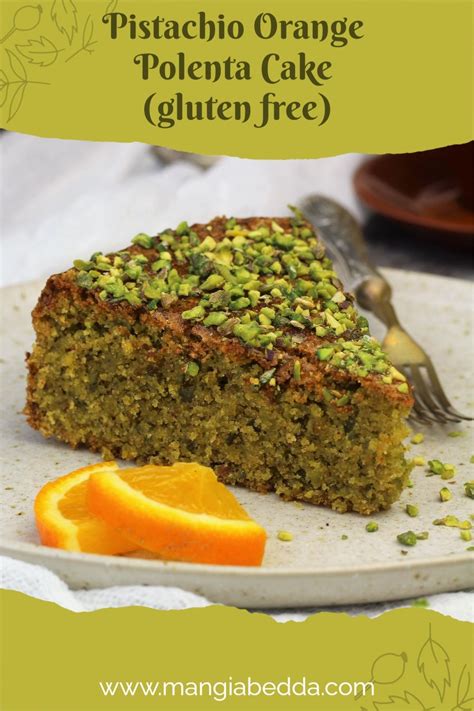 Pistachio Orange Polenta Cake (gluten free) - Mangia Bedda | Recipe | Orange polenta cake ...