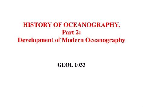 PPT - HISTORY OF OCEANOGRAPHY, Part 2: Development of Modern Oceanography PowerPoint ...