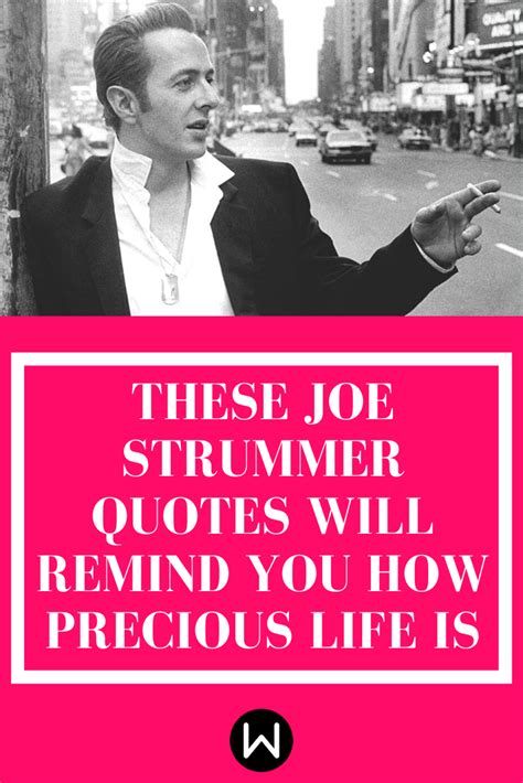 These Joe Strummer Quotes Will Remind You How Precious Life Is | Joe ...