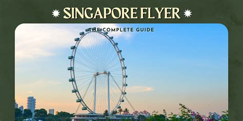 Singapore Flyer - The Complete Guide - THE COMPLETE GUIDE