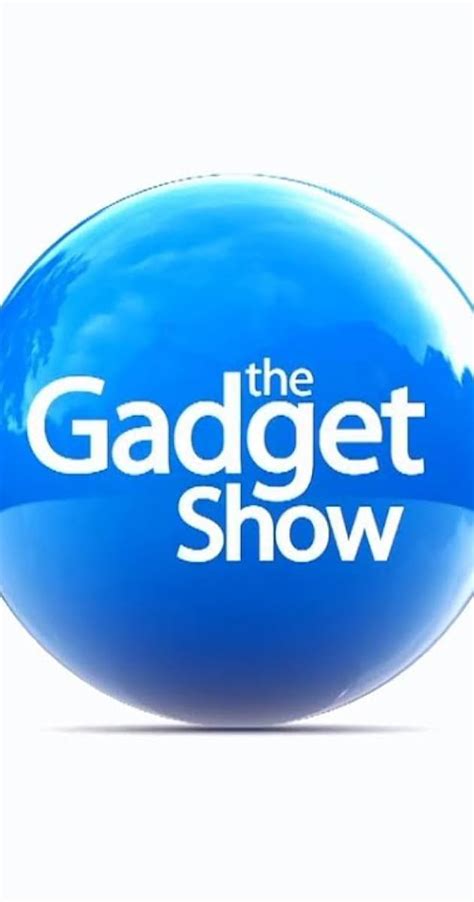 The Gadget Show (TV Series 2004–2023) - Full Cast & Crew - IMDb