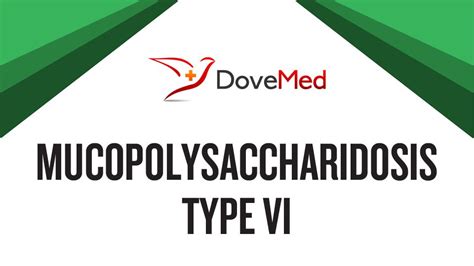 Mucopolysaccharidosis Type VI