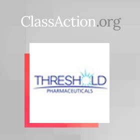 Threshold Pharmaceuticals, Inc. | The ClassAction.org Legal News Wire | Breaking Class Action ...