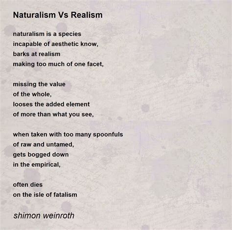 Naturalism Vs Realism - Naturalism Vs Realism Poem by shimon weinroth