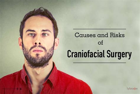 Causes and Risks of Craniofacial Surgery - By Dr. Ajaya Kashyap | Lybrate