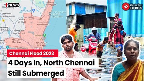 Chennai Flood 2023: North Chennai Battles Ongoing Floods, Feels ...