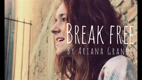 Break Free - Ariana Grande (Cover) - YouTube