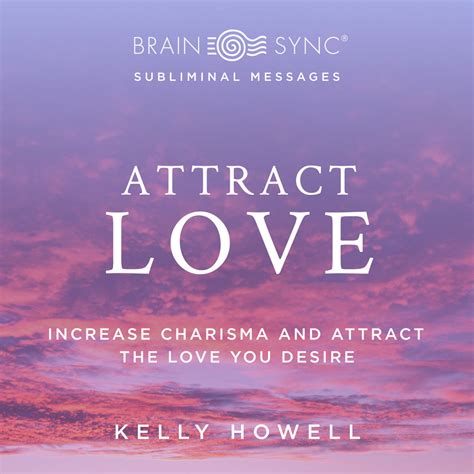 Attract Love Subliminal | Theta | Kelly Howell | Brain Sync