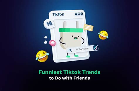 Funniest TikTok Trends to Do with Friends