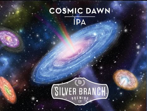 Cosmic Dawn - Silver Branch Brewing Co.