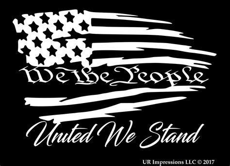 We The People United We Stand - Tattered American Flag Decal