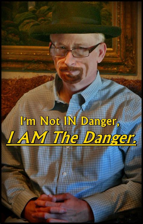 Walter White I Am The Danger