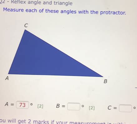 Solved: 22 - Reflex angle and triangle Measure each of these angles with the protractor. A== 73 ...