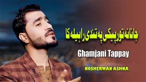 New Pashto Songs 2023 | Nosherwan Ashna | Janana Thor Pekai Pa Thandi | Pashto New Tappay ...