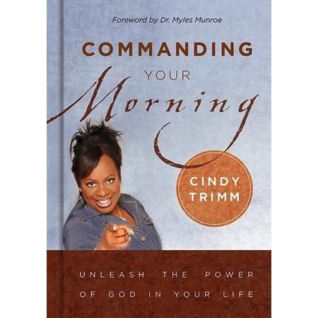 Commanding Your Morning by Cindy N. Trimm — Reviews, Discussion ...