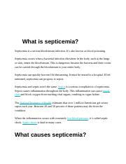 What is septicemia.docx - What is septicemia? Septicemia is a serious bloodstream infection. It ...