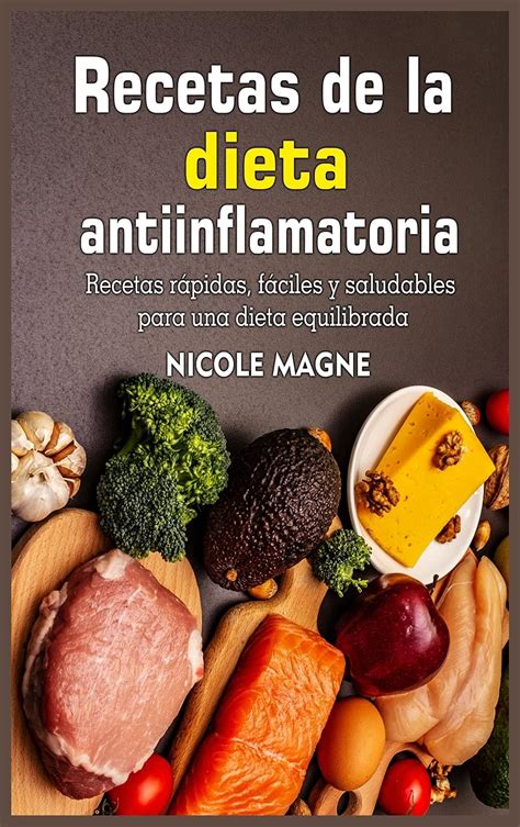 Buy Recetas de la dieta antiinflamatoria: Recetas rápidas, fáciles y saludables para una dieta ...