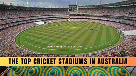 The Top 5 Cricket Stadiums in Australia - Cricket Resolved