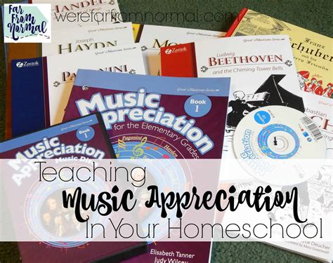 Teaching Music Appreciation in Your Homeschool | Far From Normal