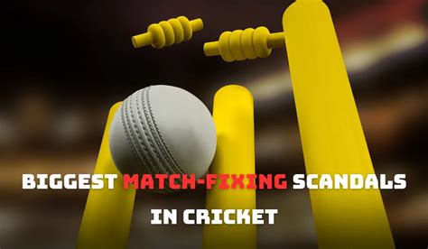 Biggest Match-Fixing Scandals in Cricket - Cricket Schedule Blog