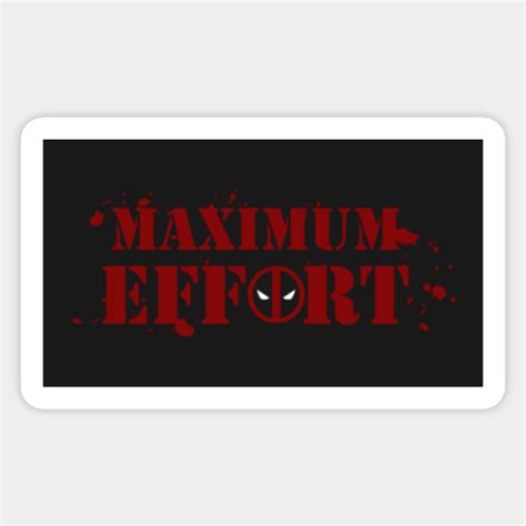 Deadpool Maximum Effort - Deadpool - Sticker | TeePublic