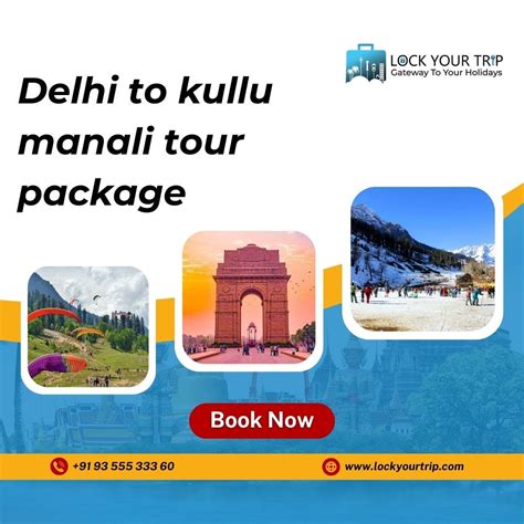 Investigate the Magnificence of the Himalayas: Delhi to kullu manali tour package with Lock Your ...