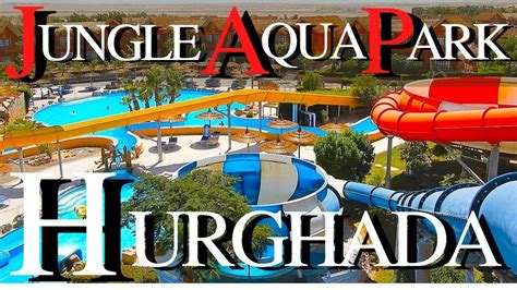 Jungle Aqua Park by Neverland 5* All Incl. Hotel | Full Resort Walkthrough Tour | Hurghada ...