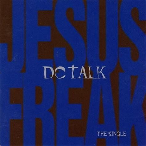 DC Talk – Jesus Freak Lyrics | Genius Lyrics