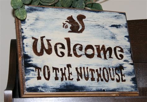 Funny Welcome Sign Welcome to the Nuthouse